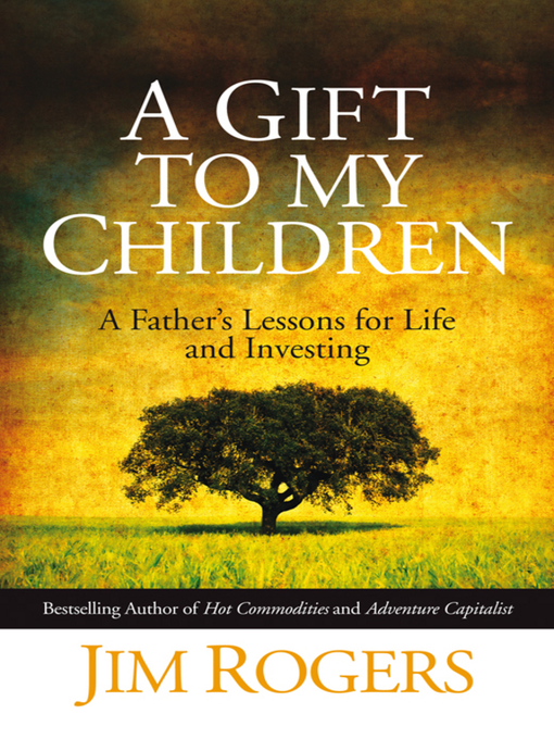 Title details for A Gift to My Children by Jim Rogers - Available